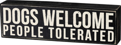 Box Sign: Dogs Welcome, People Tolerated